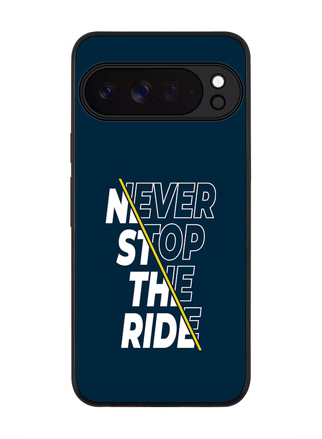 Stylizedd For Google Pixel 10 Pro XL Case,Slim fit Camera Protection, Shockproof Thin Phone cover  - Never stop the ride - Image 1